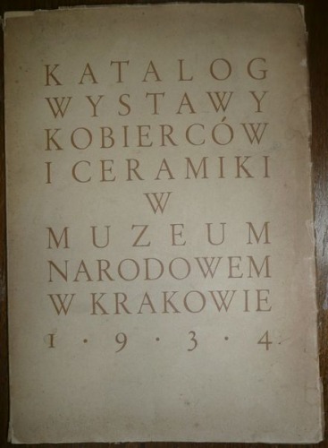 Katalog wsystawy kobierców i ceramiki w MN w Krakowie 1934